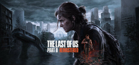 最后生还者2：重制版/美国末日2（The Last of Us™ Part II Remastered）免安装中文预购特典版下载