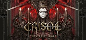 炼魂之地：神偶剧院（Crisol: Theater of Idols）免安装中文版下载