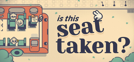 这个座位有人坐吗? （Is This Seat Taken?）免安装中文版下载