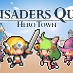 克鲁赛德战记 : 英雄之城（Crusaders Quest Hero Town）免安装中文版下载