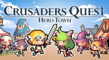 克鲁赛德战记 : 英雄之城（Crusaders Quest Hero Town）免安装中文版下载