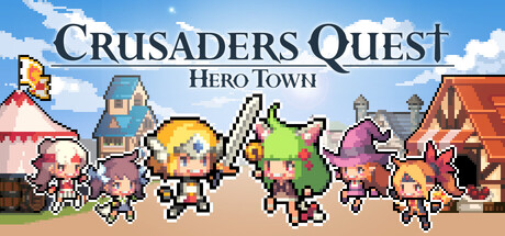 克鲁赛德战记 : 英雄之城（Crusaders Quest Hero Town）免安装中文版下载